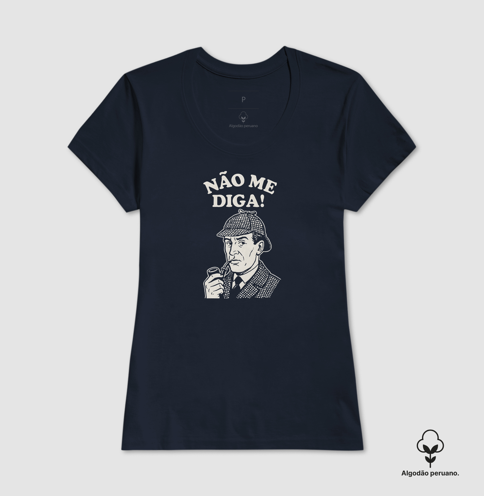 Camiseta Algodão Peruano Não Me Diga! - Imagem 5