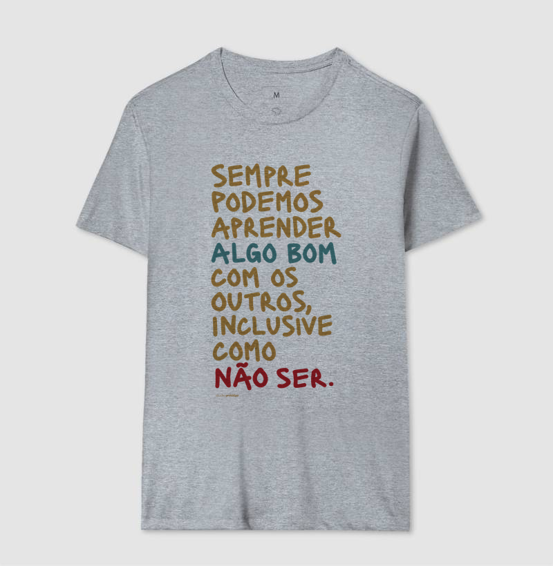 Camiseta Sempre Podemos Aprender Algo Bom - Imagem 8