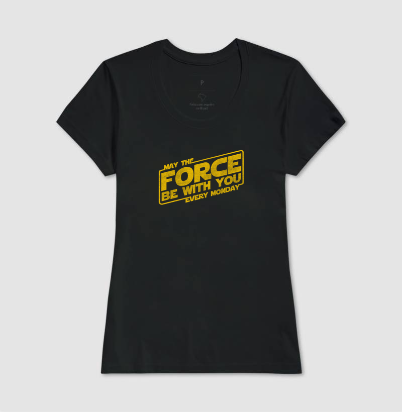 Camiseta May The Force Every Monday  - Imagem 3