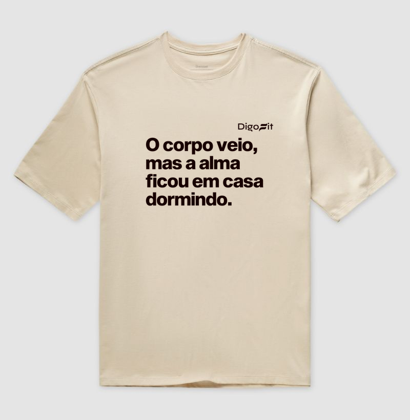 OVERSIZES ACADEMIA O CORPO VEIO MAS A ALMA FICOU EM CASA - Imagem 3
