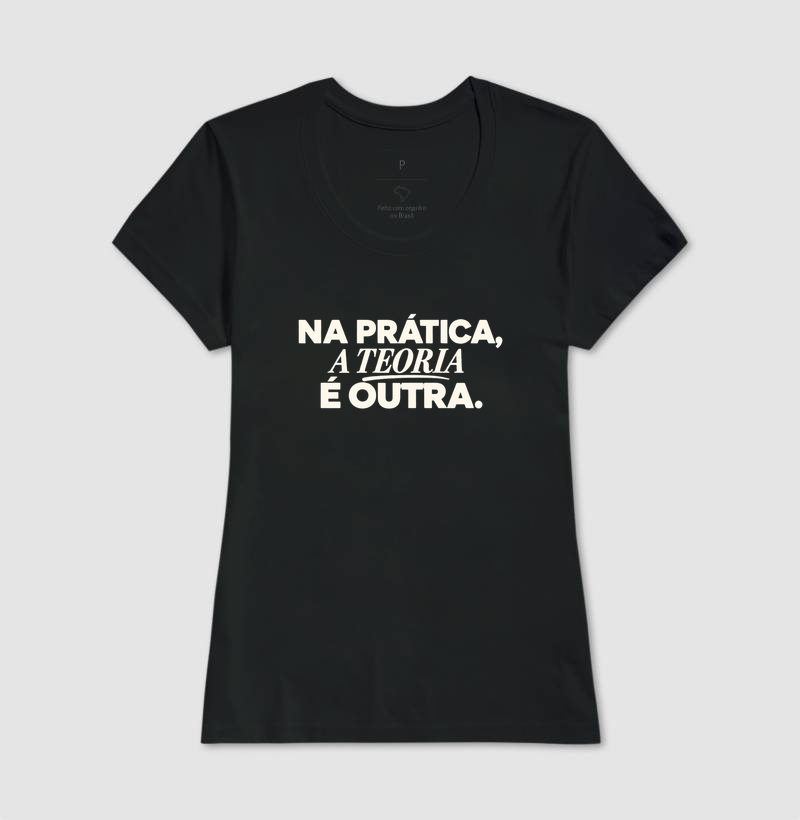 Camiseta Unissex Algodão Na Prática A Teoria É Outra - Imagem 3