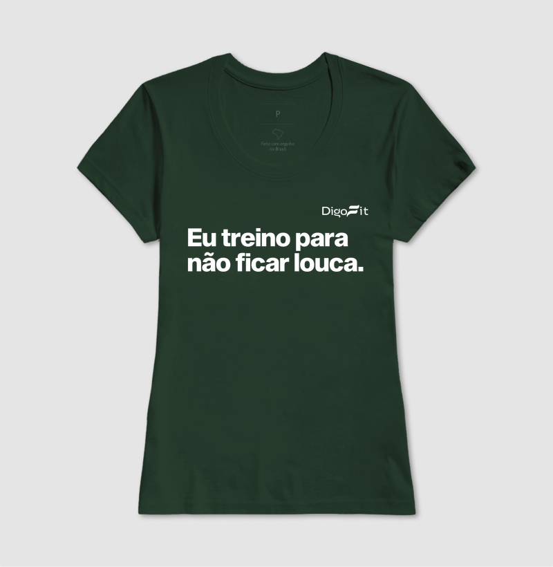 CAMISETA ACADEMIA EU TREINO PARA NÃO FICAR LOUCA - Imagem 13