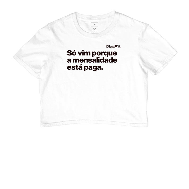 CROPPED ACADEMIA SÓ VIM PORQUE A MENSALIDADE ESTÁ PAGA - Imagem 3