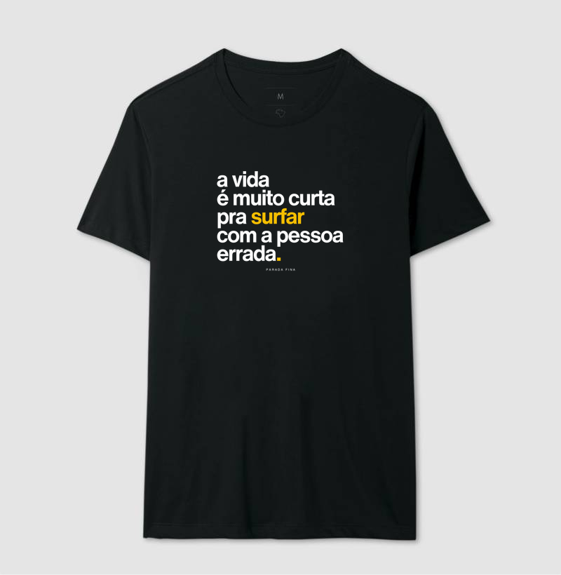 a vida é muito curta pra surfar com a pessoa errada. - Imagem 3
