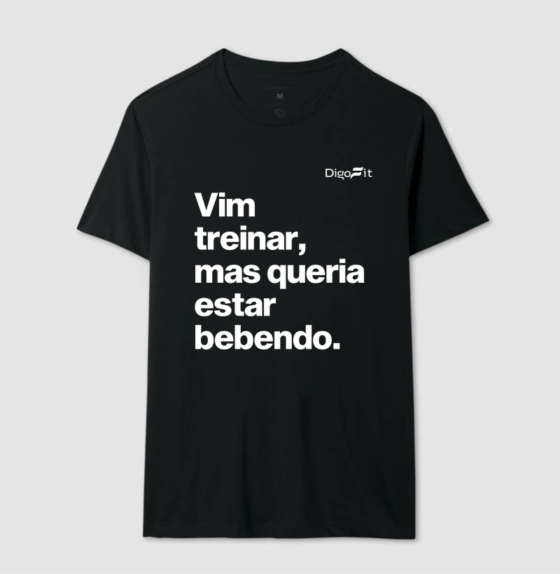 CAMISETA ACADEMIA VIM TREINAR MAS QUERIA ESTAR BEBENDO - Imagem 2