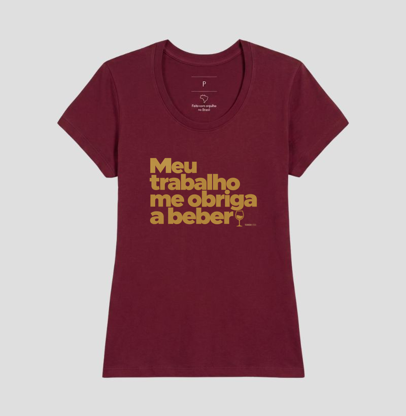 Camiseta Meu Trabalho Me Obriga a Beber – Frase Divertida de Vinho - Imagem 17