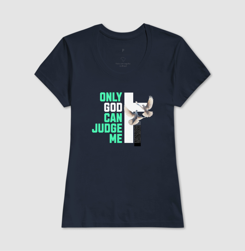 Camiseta Feminina Only God Can Judge Me - Imagem 3