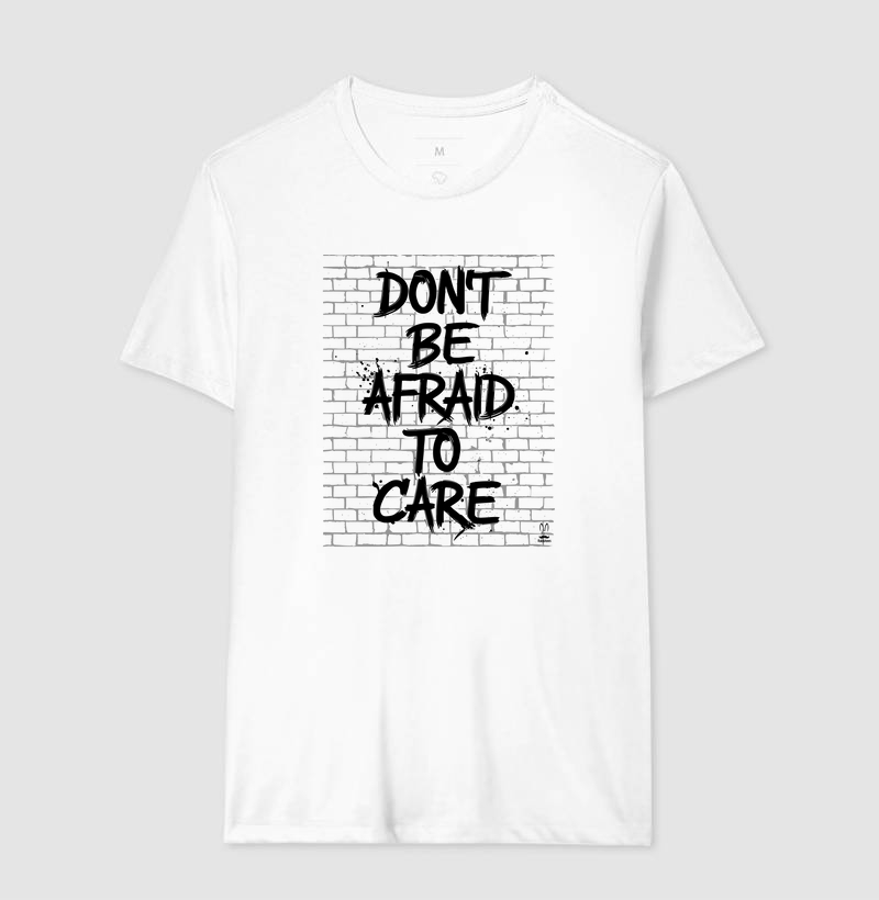 Don´t be afraid to care