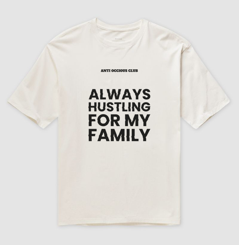 Camiseta Oversized - ALWAYS HUSTLING FOR MY FAMILY - Imagem 2