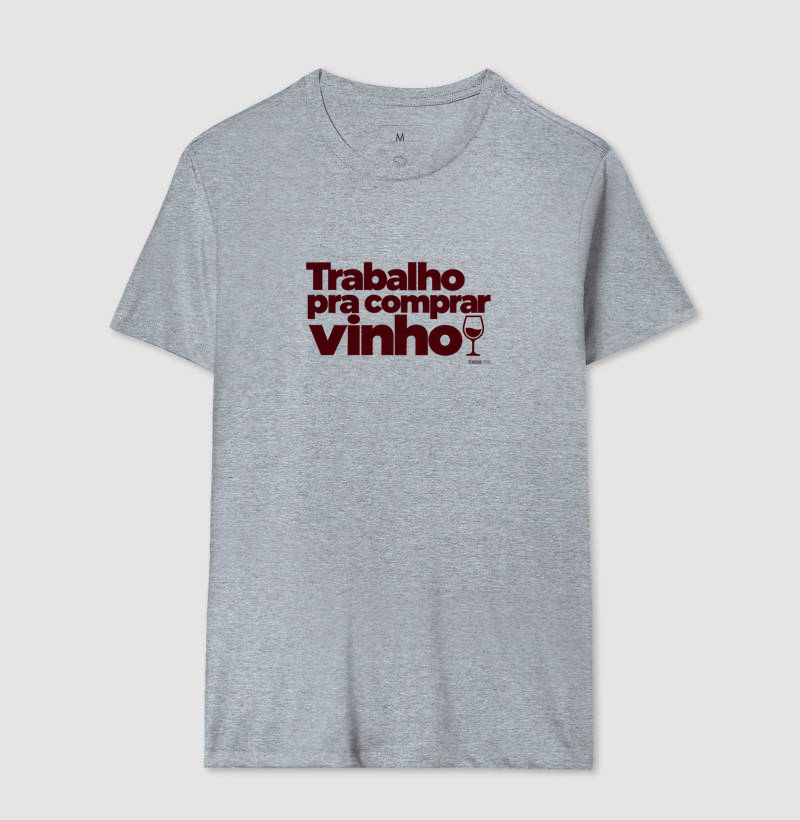 Camiseta Trabalho pra Comprar Vinho – Frase Divertida de Vinho - Imagem 8