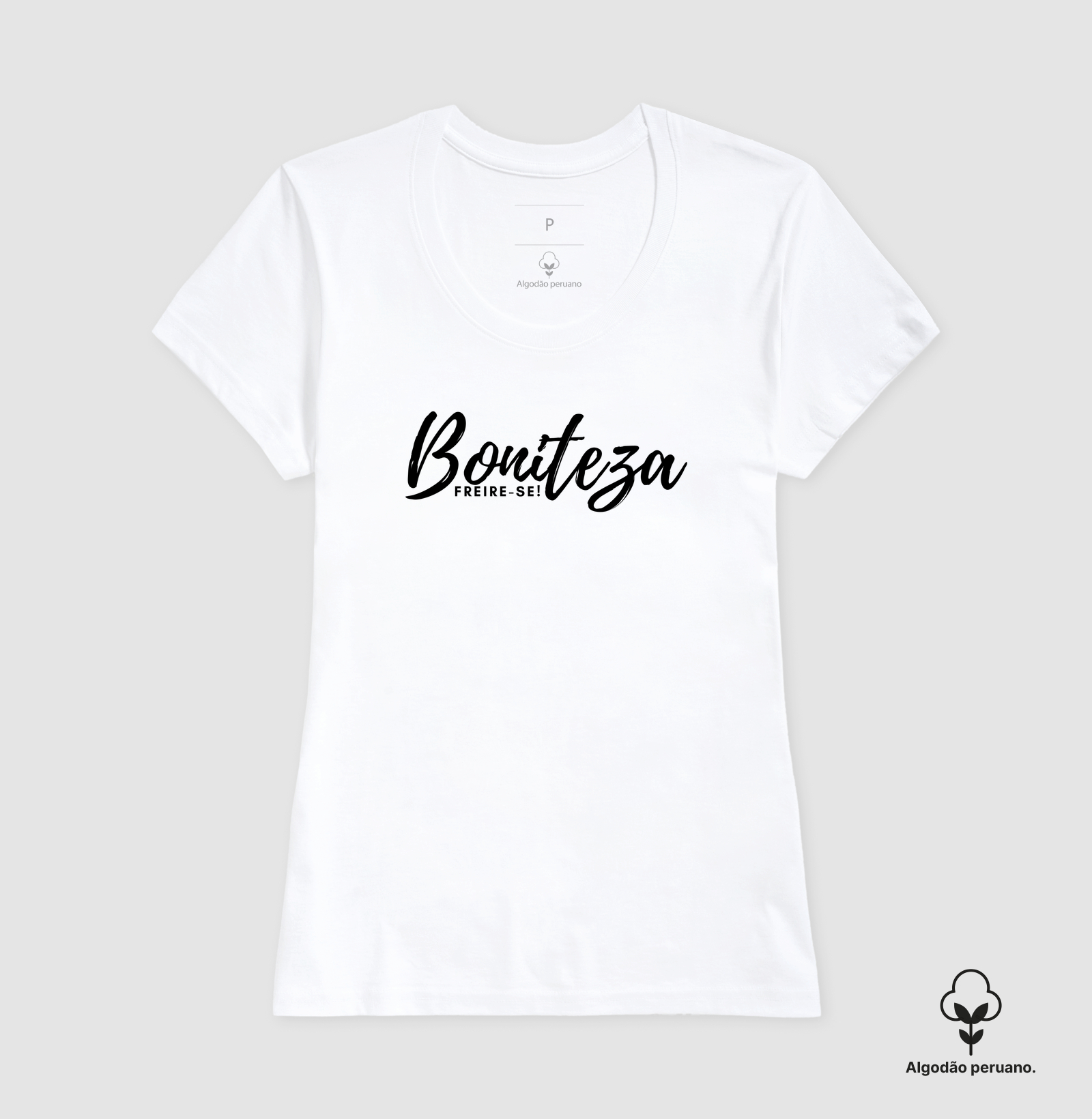 Camiseta Algodão Peruano Boniteza - Letras Pretas - Camiseta Algodão Peruano