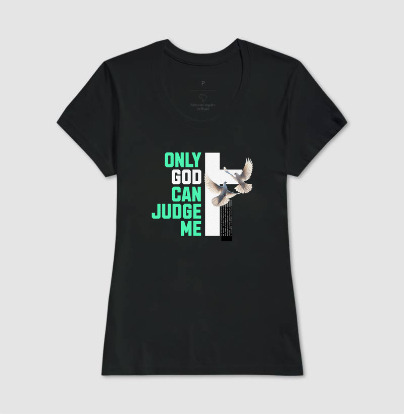 Camiseta Feminina Only God Can Judge Me - Imagem 2