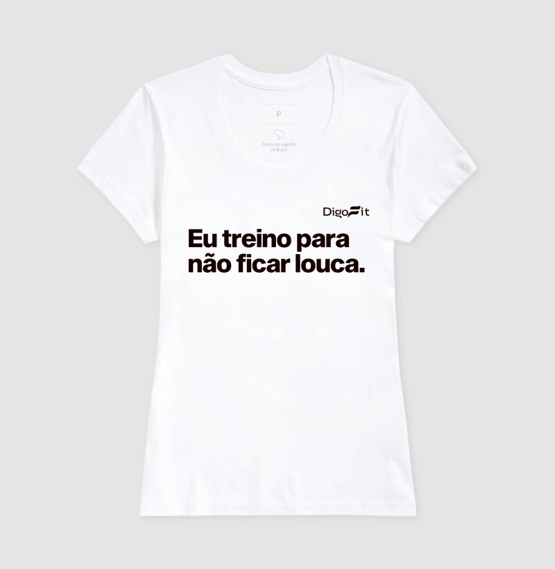 CAMISETA ACADEMIA EU TREINO PARA NÃO FICAR LOUCA - Imagem 5