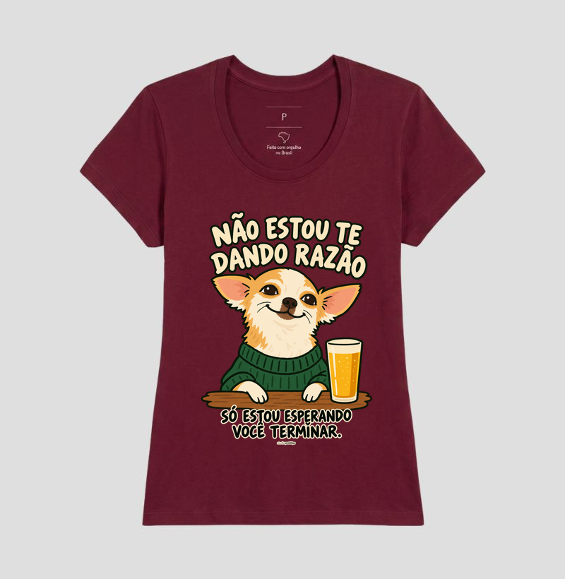 Camiseta Não Estou Te Dando Razão - Imagem 19