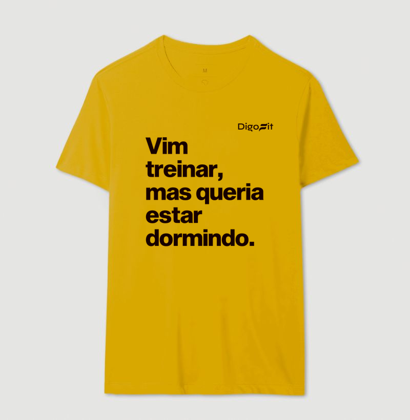 CAMISETA ACADEMIA VIM TREINAR MAS QUERIA ESTAR DORMINDO - Imagem 14