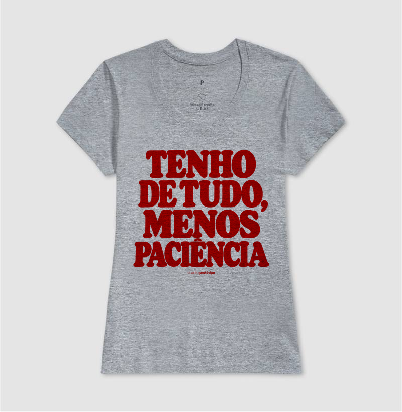 Tenho de Tudo, Menos Paciência (estampa G) - Imagem 9