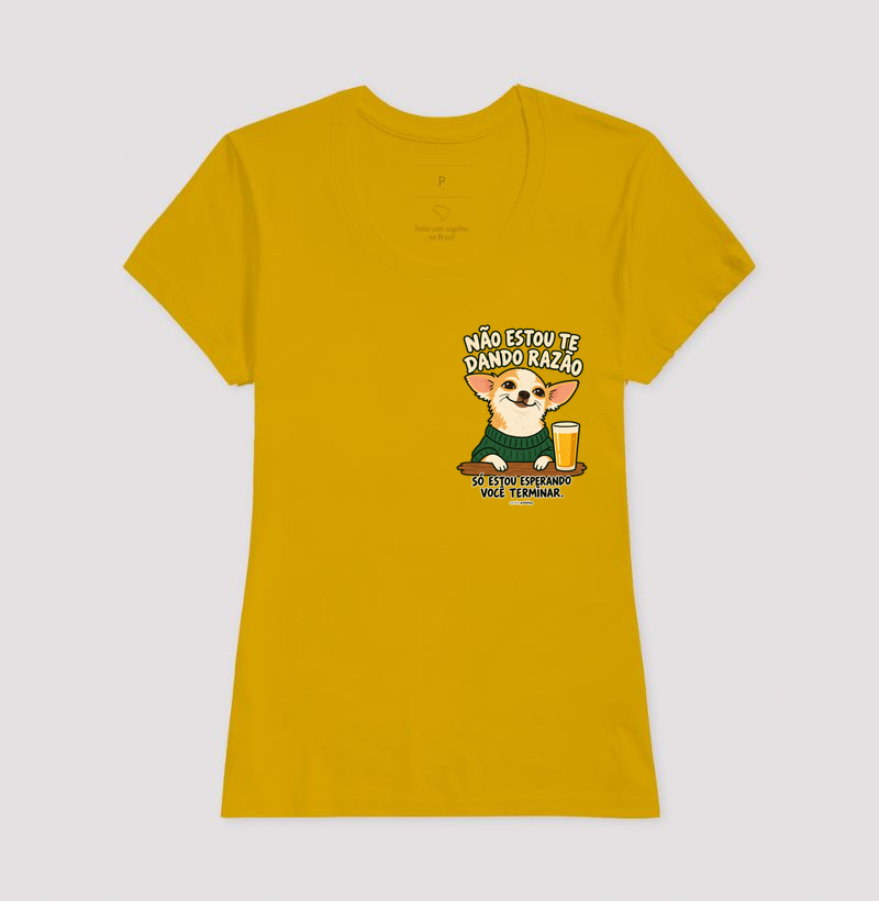 Camiseta Não Estou Te Dando Razão (estampa P) - Imagem 15