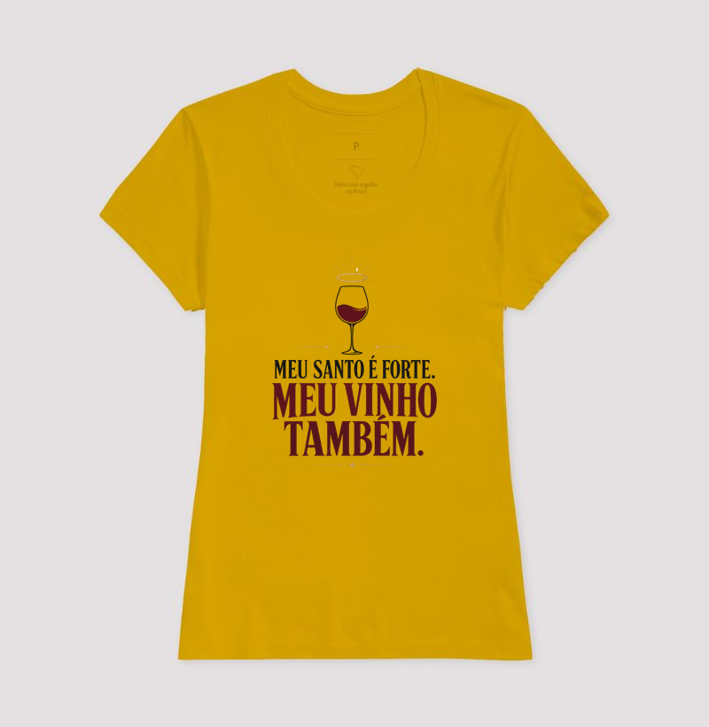 Camiseta Meu Santo é Forte! Meu Vinho também! - Imagem 13