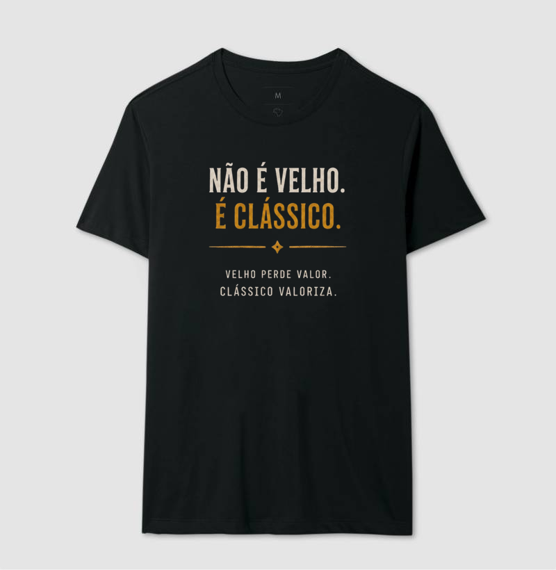 Não é velho, é clássico | Frase - Imagem 2