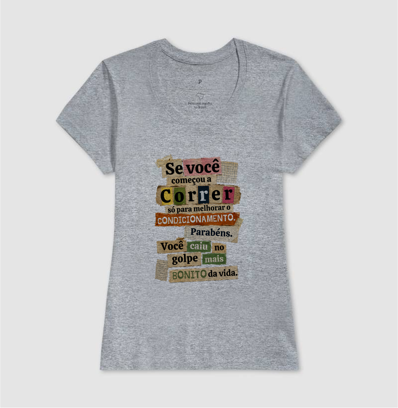 Camiseta Corrida - Se Você Começou A Correr Só Para Melhorar O Condicionamento - Imagem 9