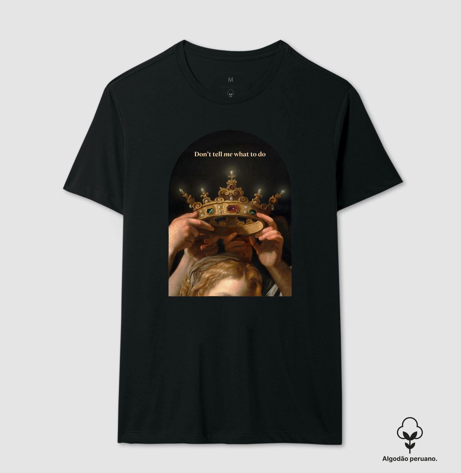 Camiseta Algodão Peruano Bartolomeo Cavarozzi Coroa De Anjos Don't Tell Me What To Do  - Imagem 2