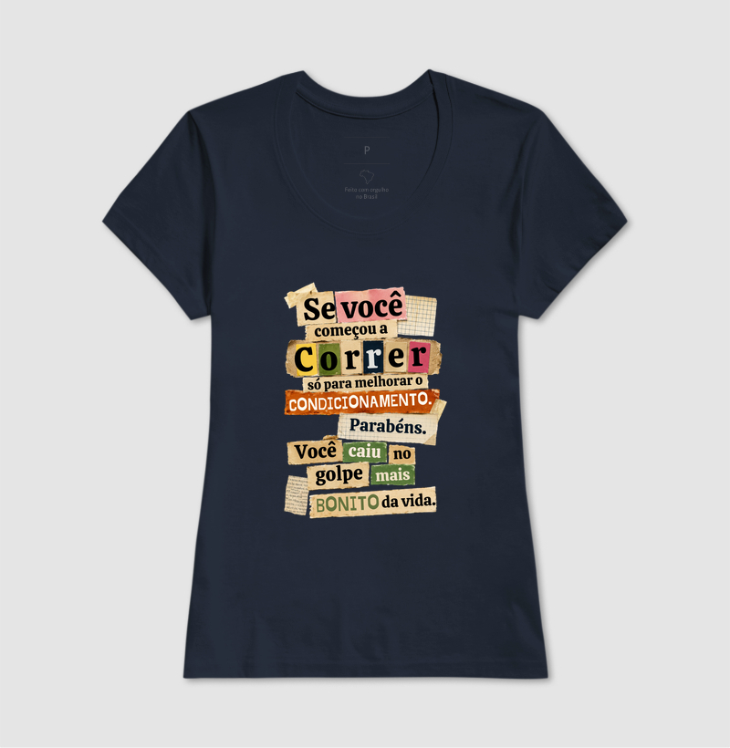 Camiseta Corrida - Se Você Começou A Correr Só Para Melhorar O Condicionamento - Imagem 7