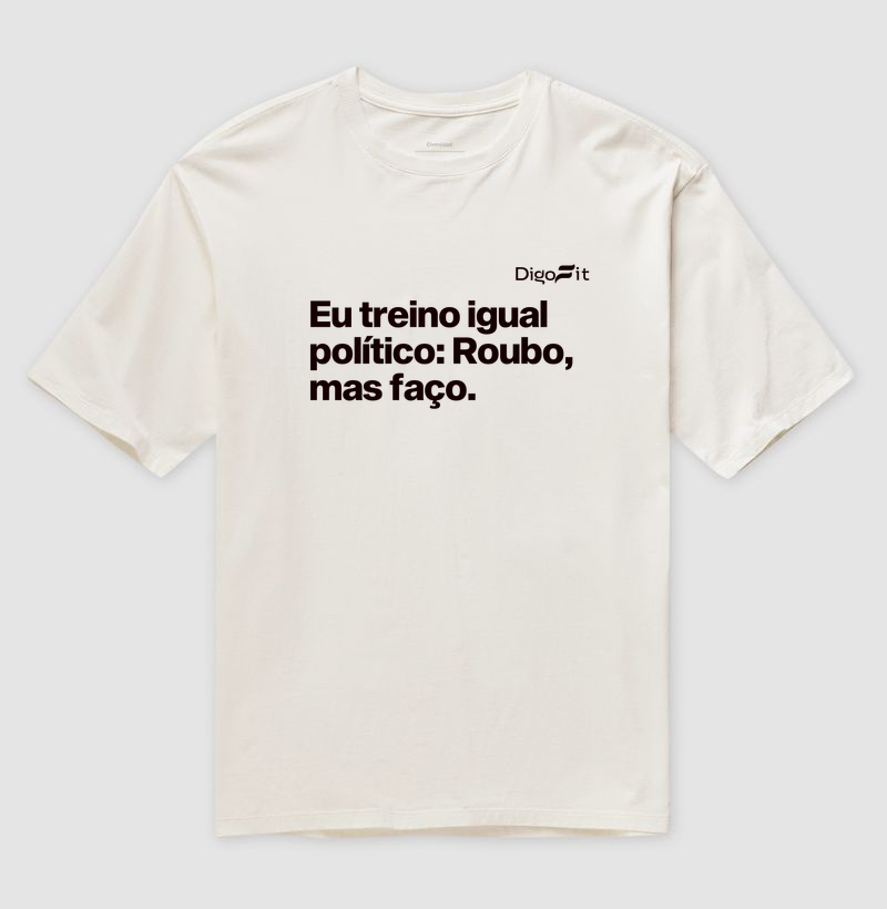 OVERSIZED ACADEMIA EU TREINO IGUAL POLÍTICO - Imagem 4