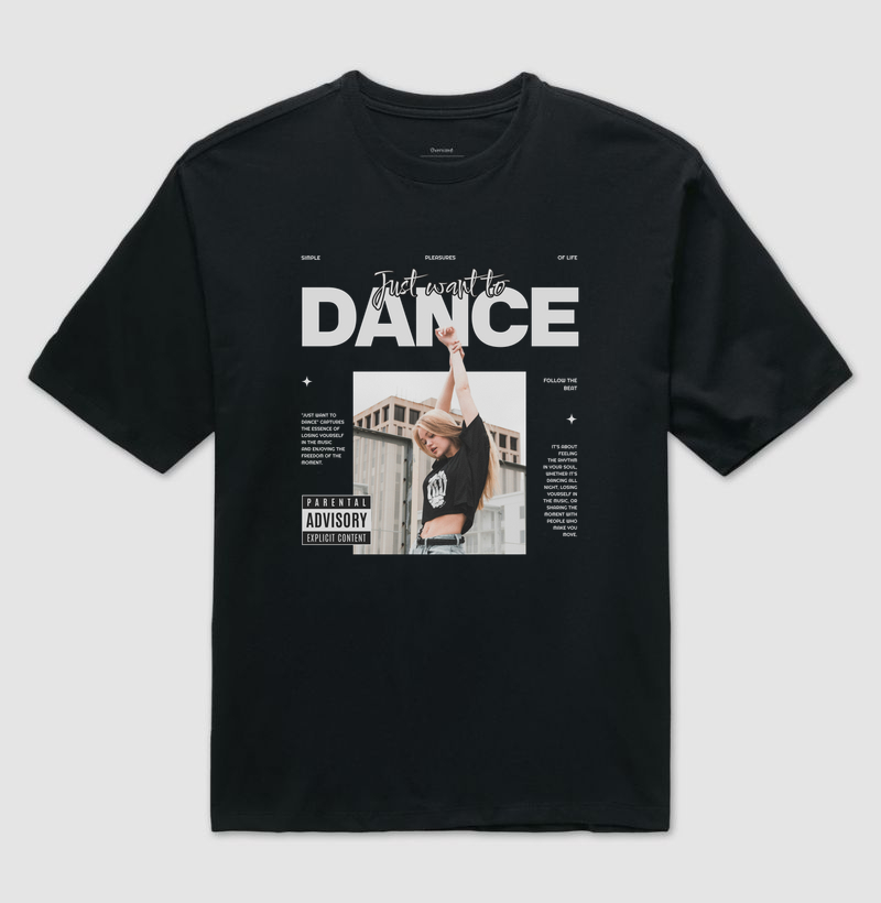 JUST WANT TO DANCE — Camiseta Oversized - Imagem 6