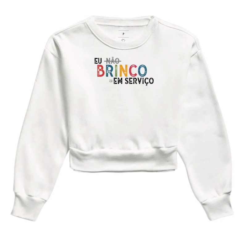 Moletom cropped | Eu não brinco em serviço