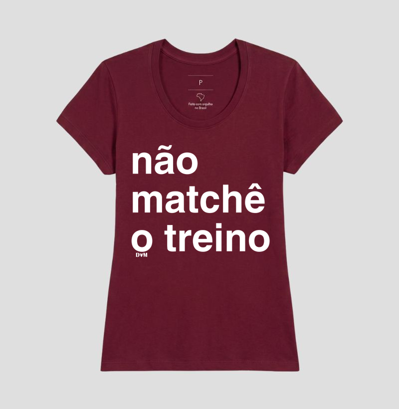 Camiseta Não Matchê o Treino (masculina e feminina) - Imagem 17