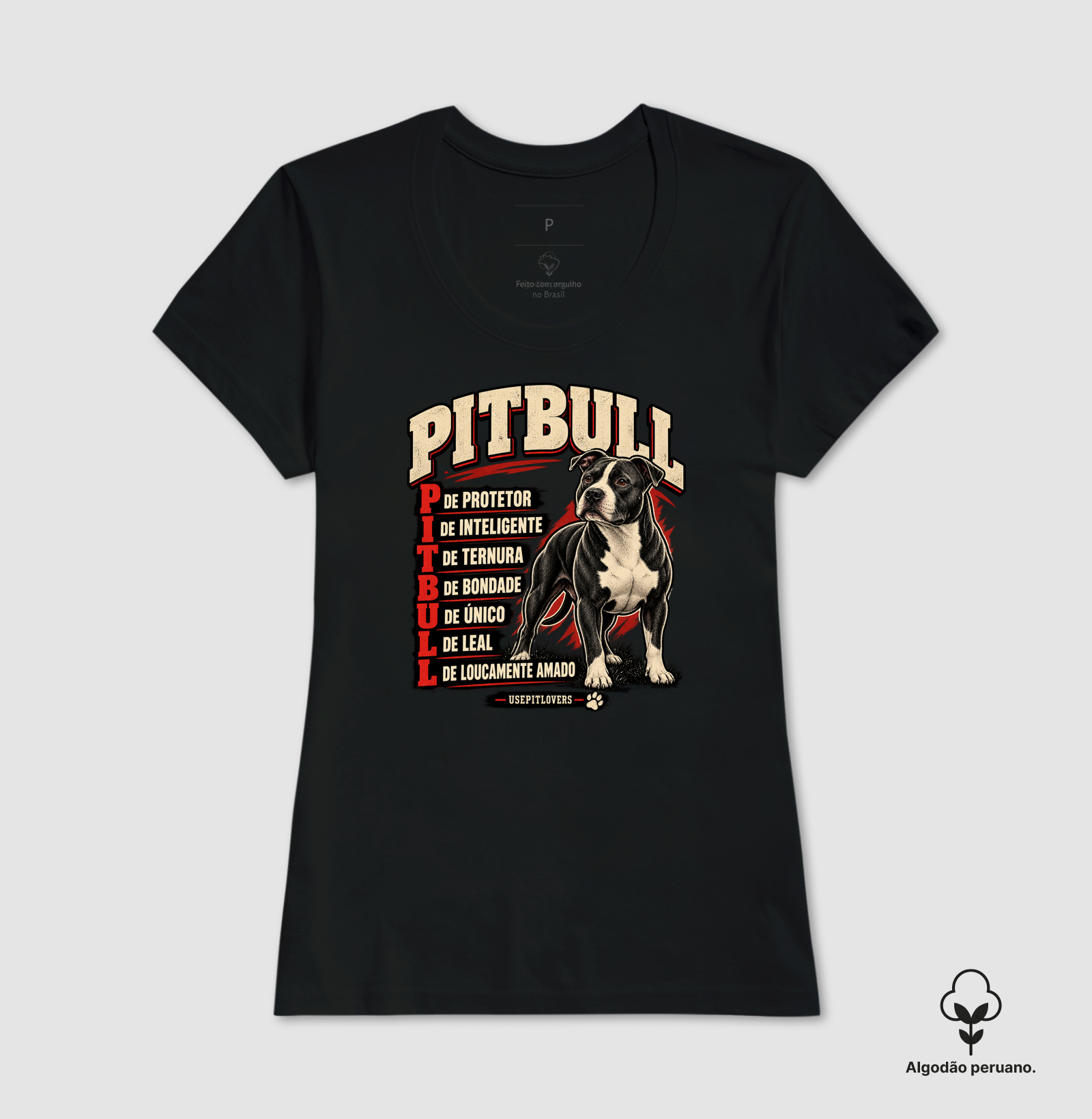 PITBULL P DE PROTETOR, I DE INTELIGENTE, T DE TERNURA, B DE BONDADE, U DE ÚNICO, L DE LEAL, L DE LOUCAMENTE AMADO. - Imagem 8