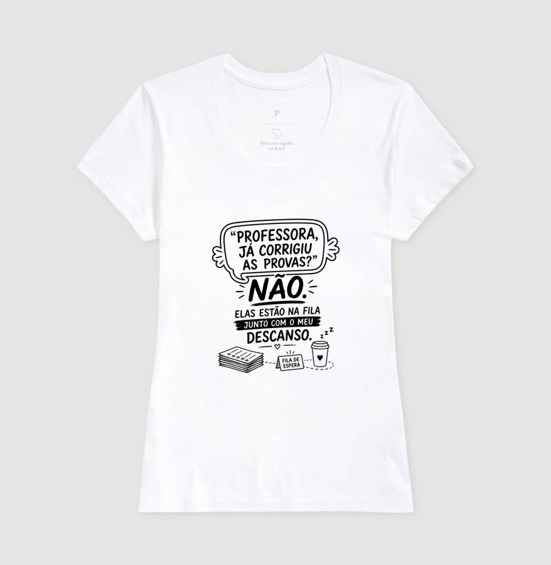 Camiseta Feminina Algodão Corrigiu As Provas  - Imagem 5