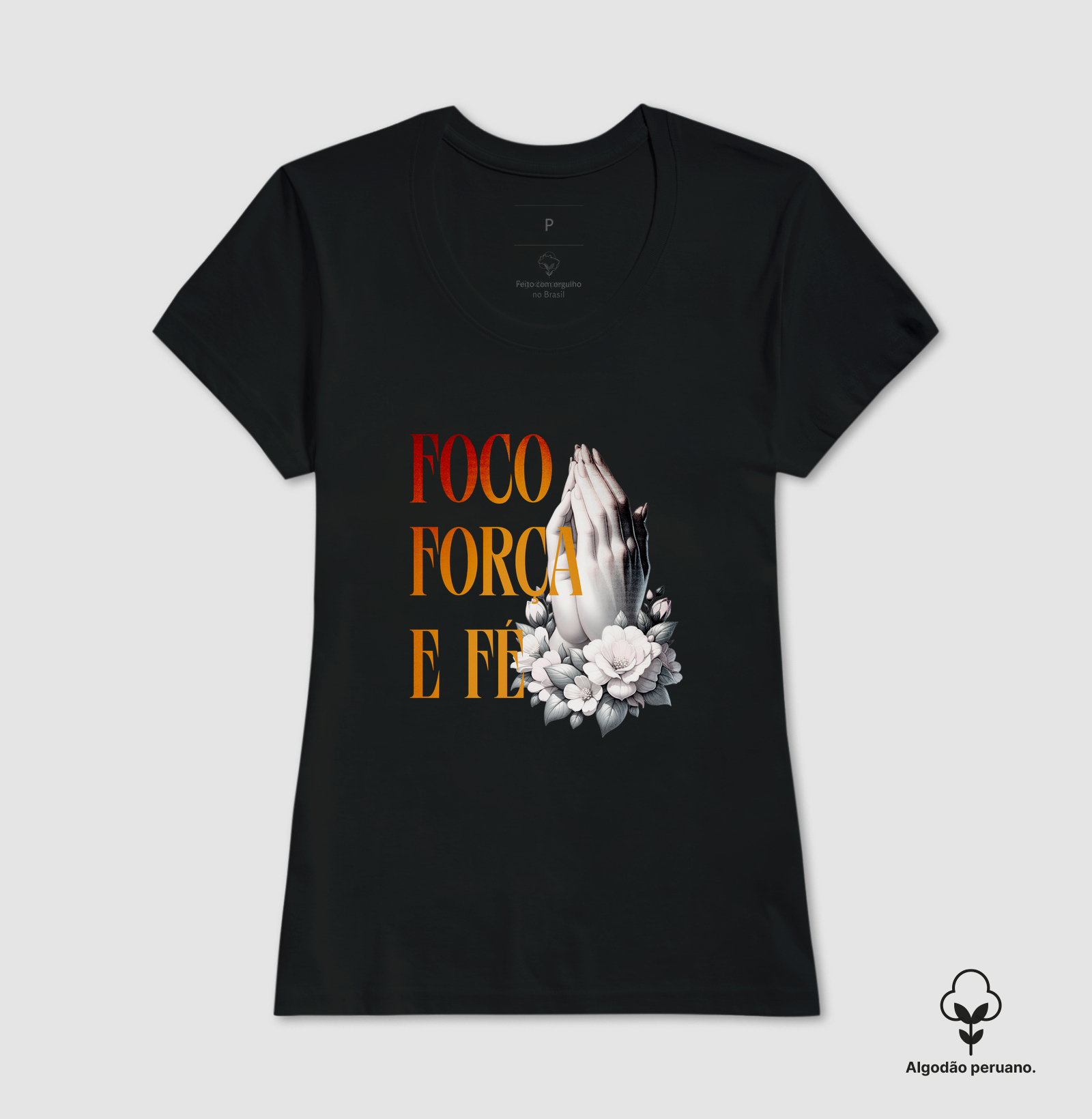 Foco, Força e Fé - Algodão Peruano - Premium - Imagem 7
