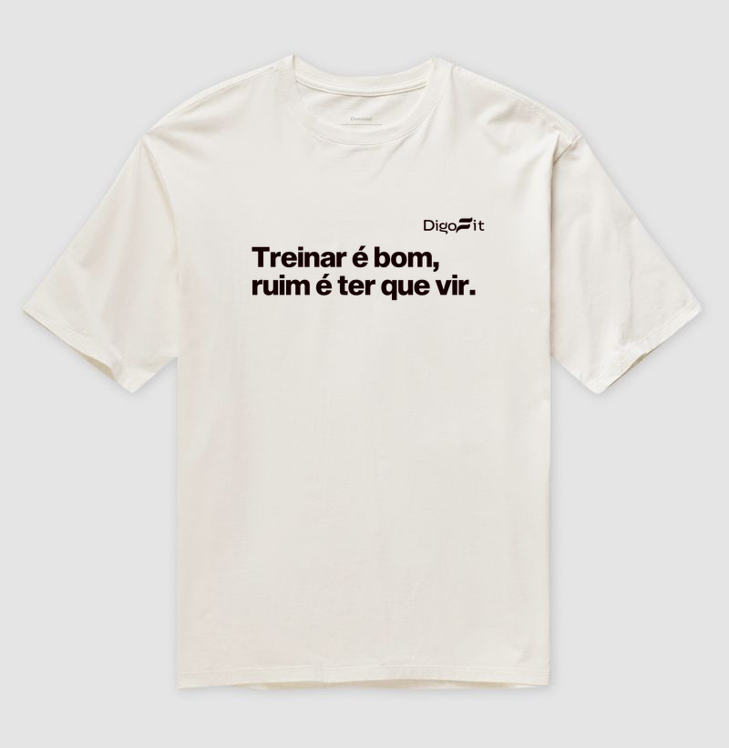 OVERSIZED ACADEMIA TREINAR É BOM RUIM É TER QUE VIR - Imagem 4