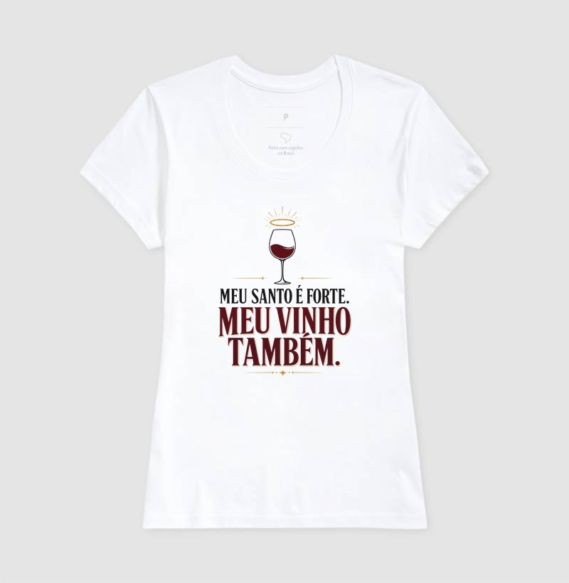 Camiseta Meu Santo é Forte! Meu Vinho também! - Imagem 5