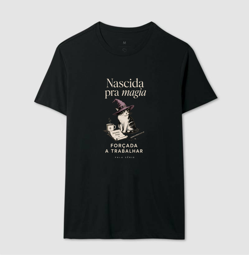 Camiseta Nascida Pra Magia, Forçada a Trabalhar  - Imagem 4