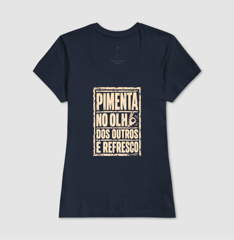Camiseta Pimenta no olho dos outros é refresco. - Imagem 7