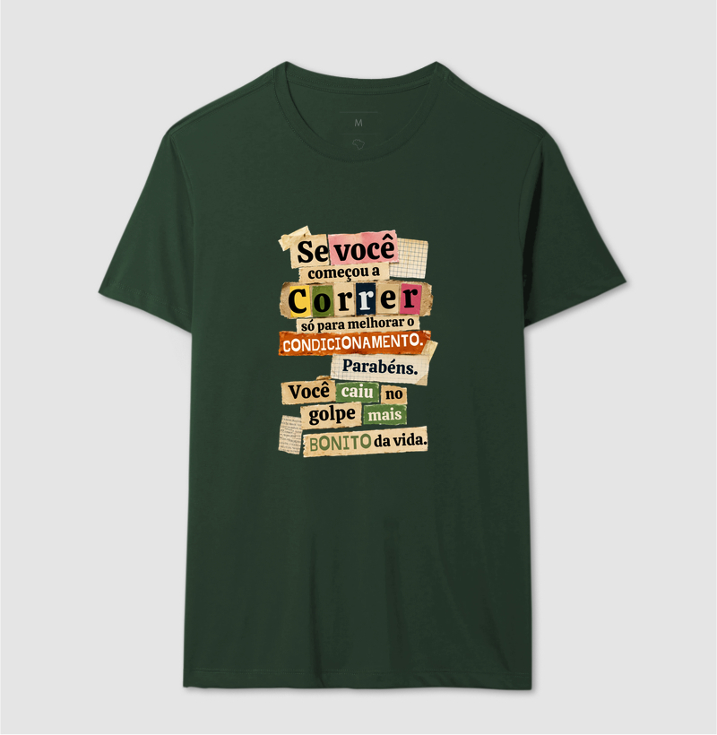 Camiseta Corrida - Se Você Começou A Correr Só Para Melhorar O Condicionamento - Imagem 12