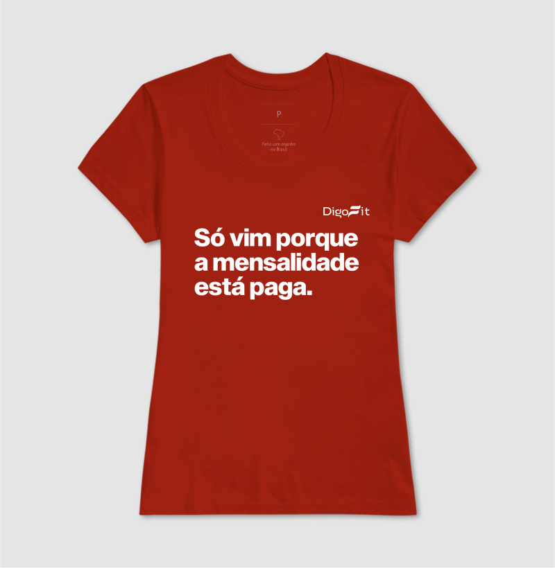 CAMISETA ACADEMIA SÓ VIM PORQUE A MENSALIDADE ESTÁ PAGA - Imagem 11
