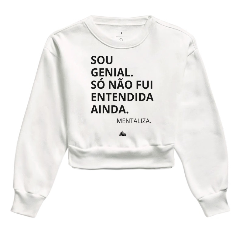 Sou genial. Só não fui entendido(a) ainda. - Cropped Moletom