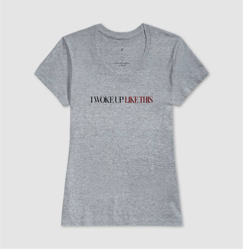 Camiseta I Woke Up Like This - Imagem 7