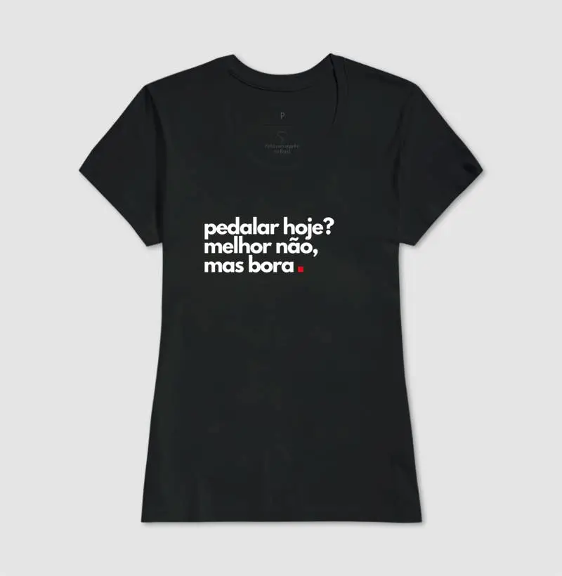 Camiseta Pedalar Hoje? Melhor nao, mas bora .  - Imagem 3
