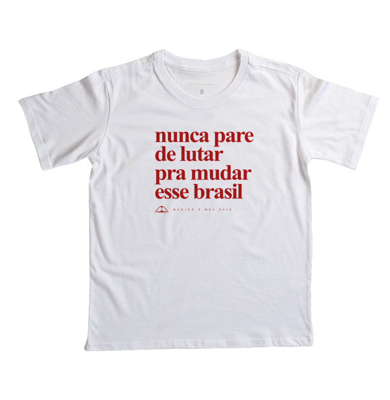 Nunca pare de lutar pra mudar esse Brasil - Imagem 5
