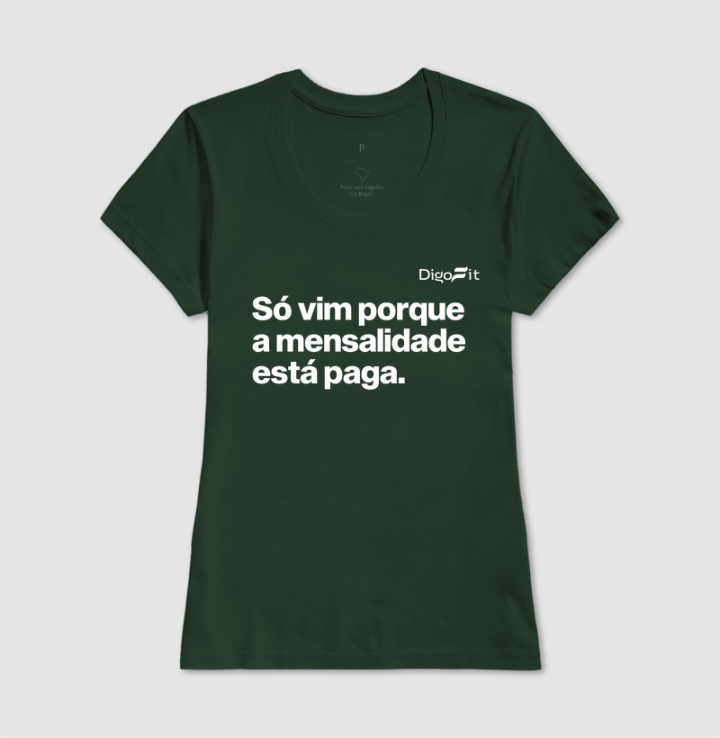 CAMISETA ACADEMIA SÓ VIM PORQUE A MENSALIDADE ESTÁ PAGA - Imagem 13