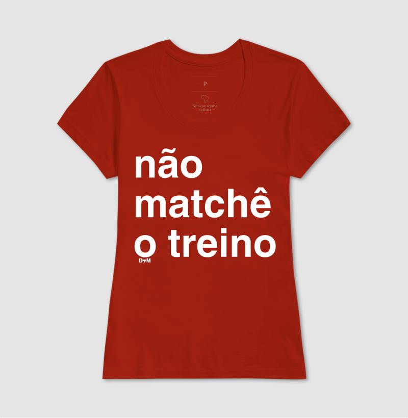 Camiseta Não Matchê o Treino (masculina e feminina) - Imagem 9