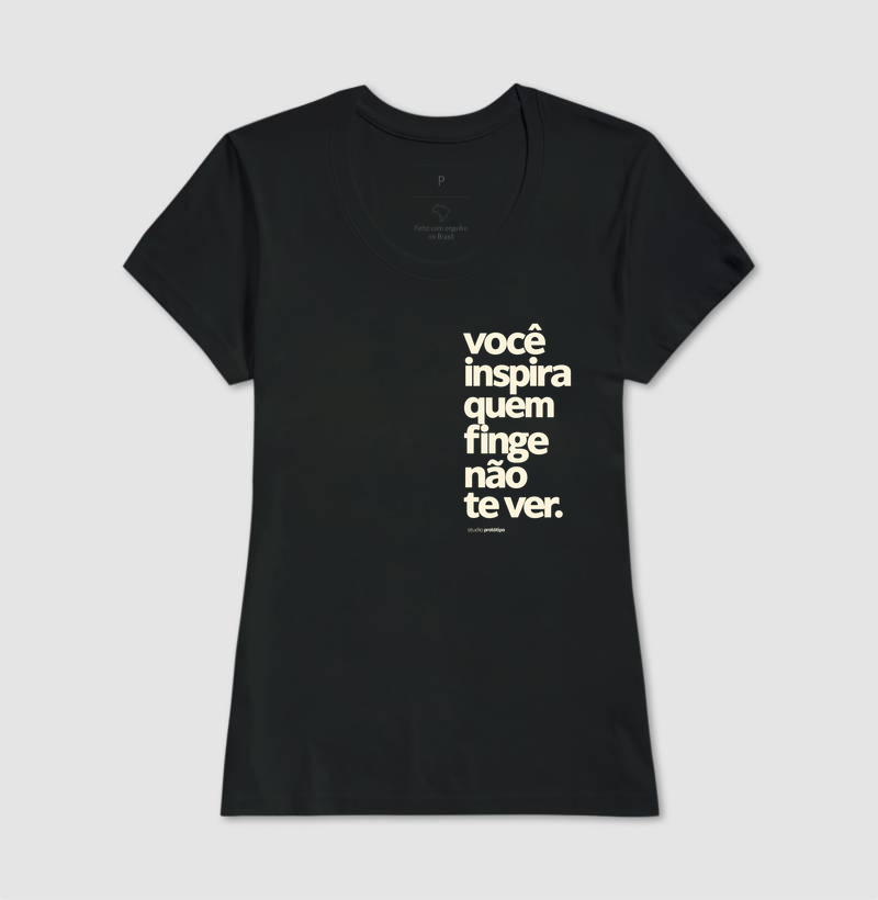 Camiseta Você Inspira Quem Finge Não Te Ver - Imagem 3