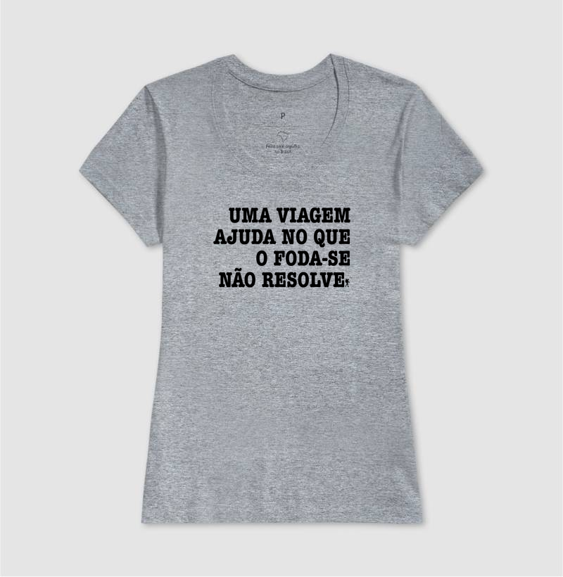 Camiseta Uma Viagem Ajuda no que o Foda-se Nao Resolve | Humor Viagem Bold | Colecao Viciados em Viagem - Imagem 12