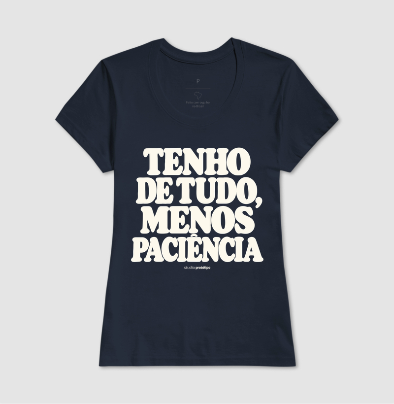 Tenho de Tudo, Menos Paciência (estampa G) - Imagem 7