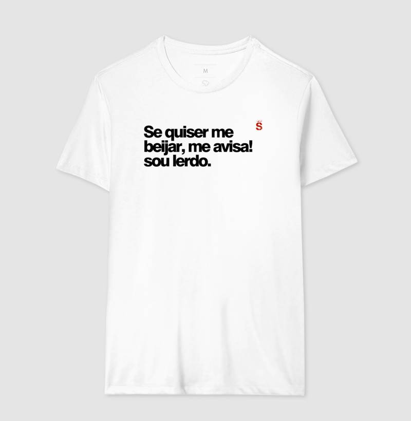 Se quiser me beijar, me avisa! sou lerdo.