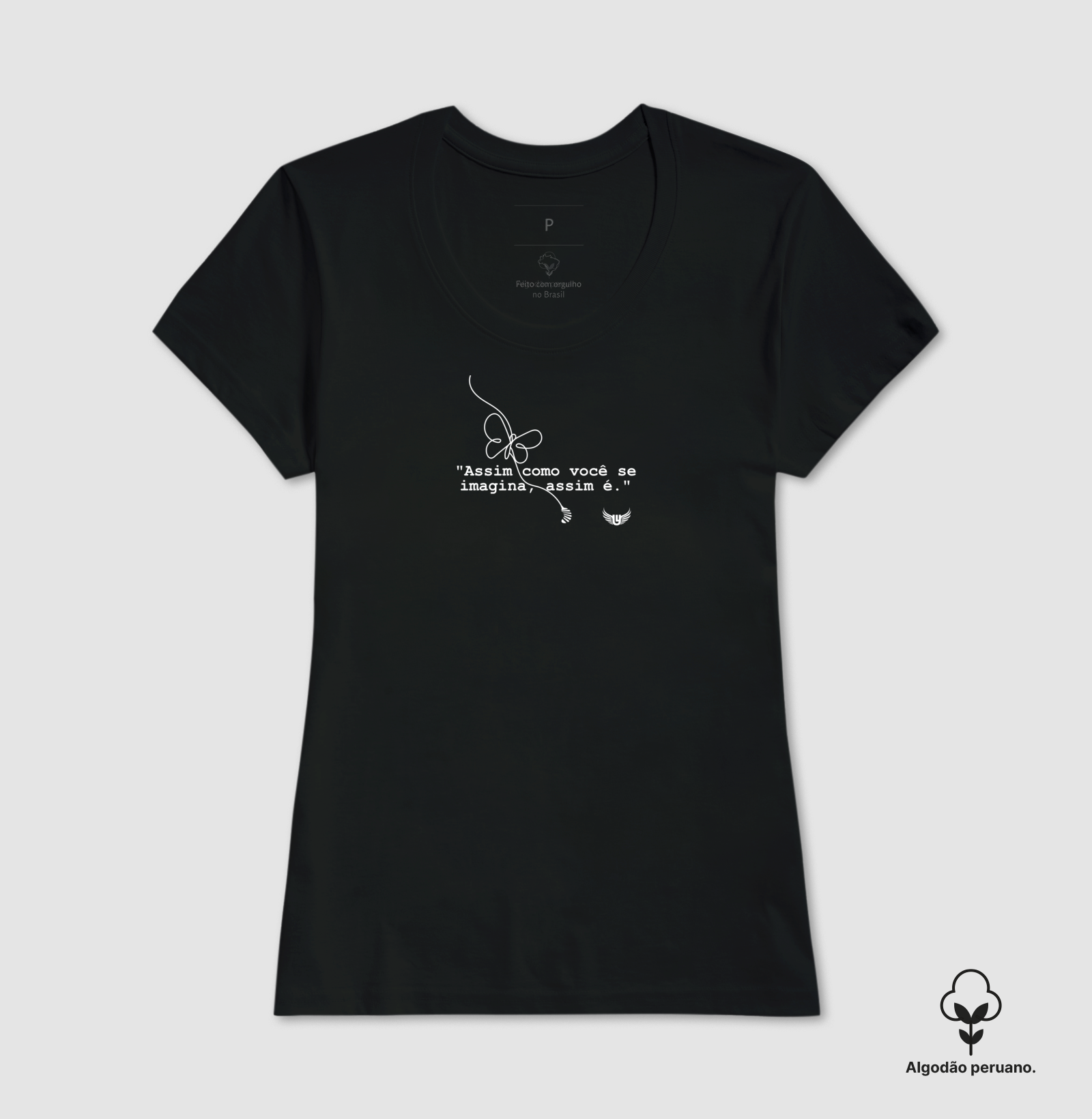 Camiseta Assim como você se imagina assim é